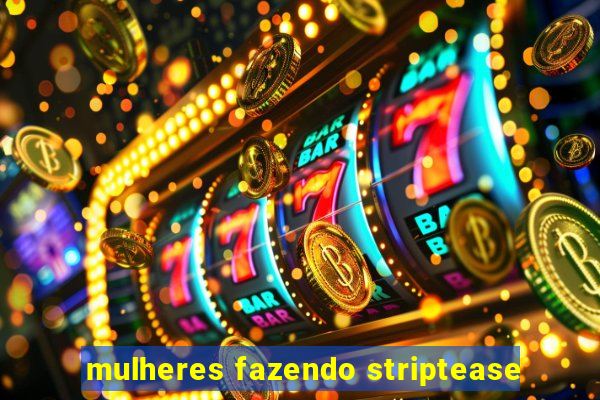 mulheres fazendo striptease